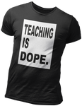 TEACHING is DOPE Graphic T-shirt